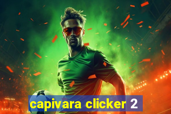 capivara clicker 2